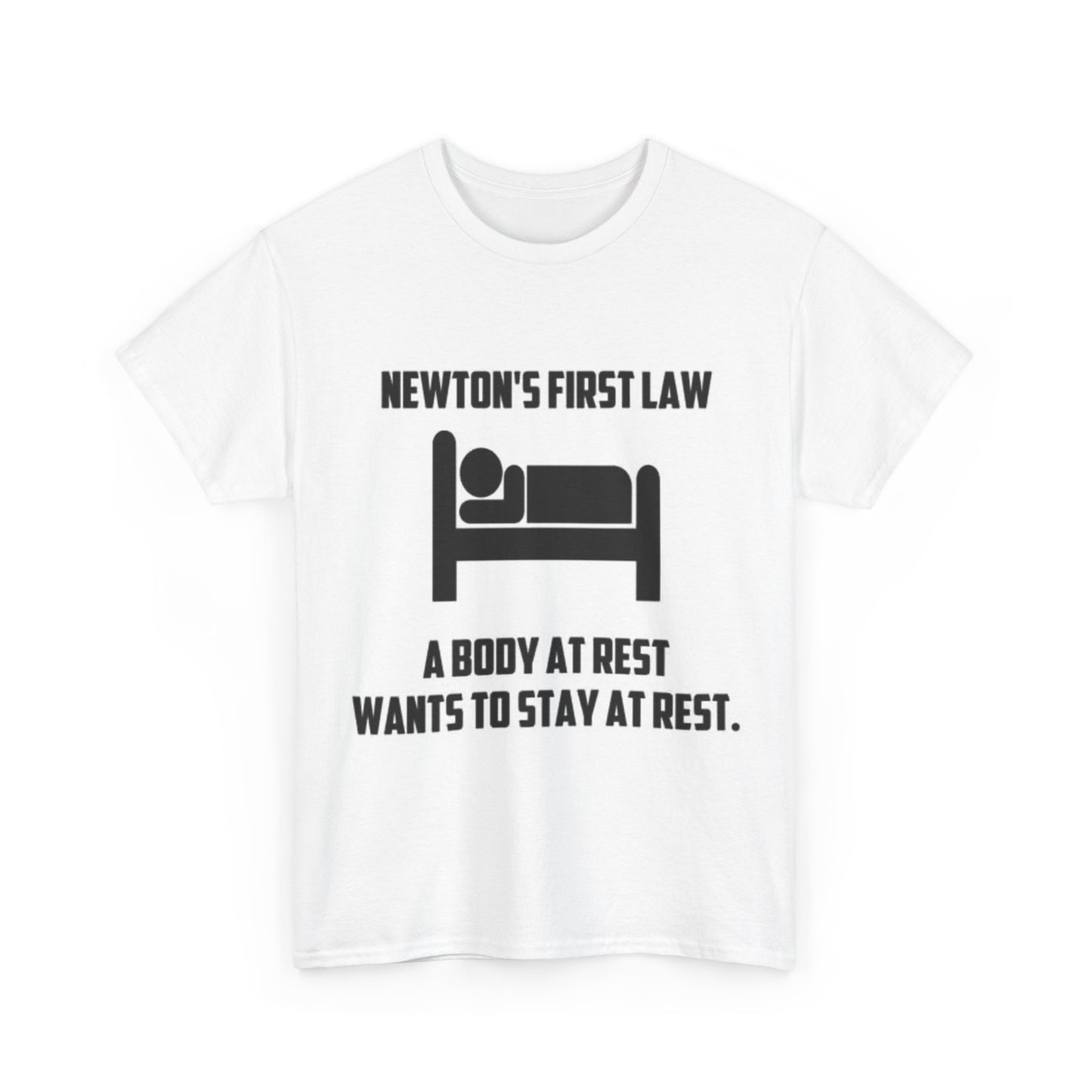 Newtons First Law Shirt Funny Science Jokes Comedy Gift Unisex Heavy Cotton Tee