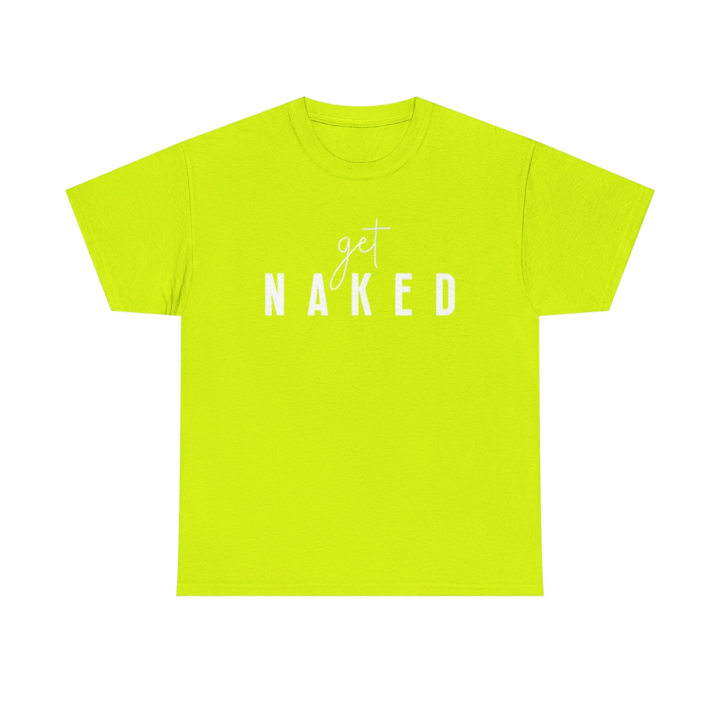 Get Naked Graphic T Shirt Funny Jokes Naked Sex Unisex Heavy Cotton Tee