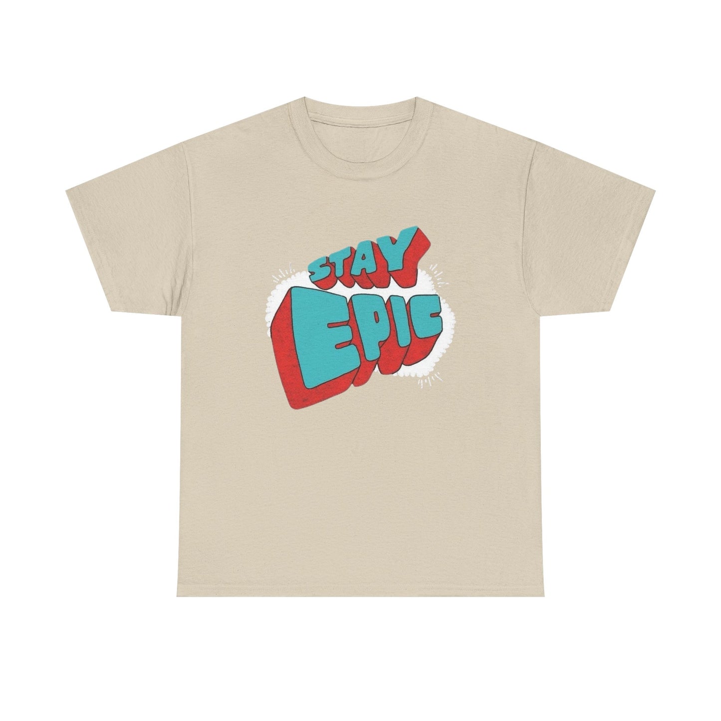 Stay Epic Graphic T Shirt NEW Unisex Heavy Cotton Tee
