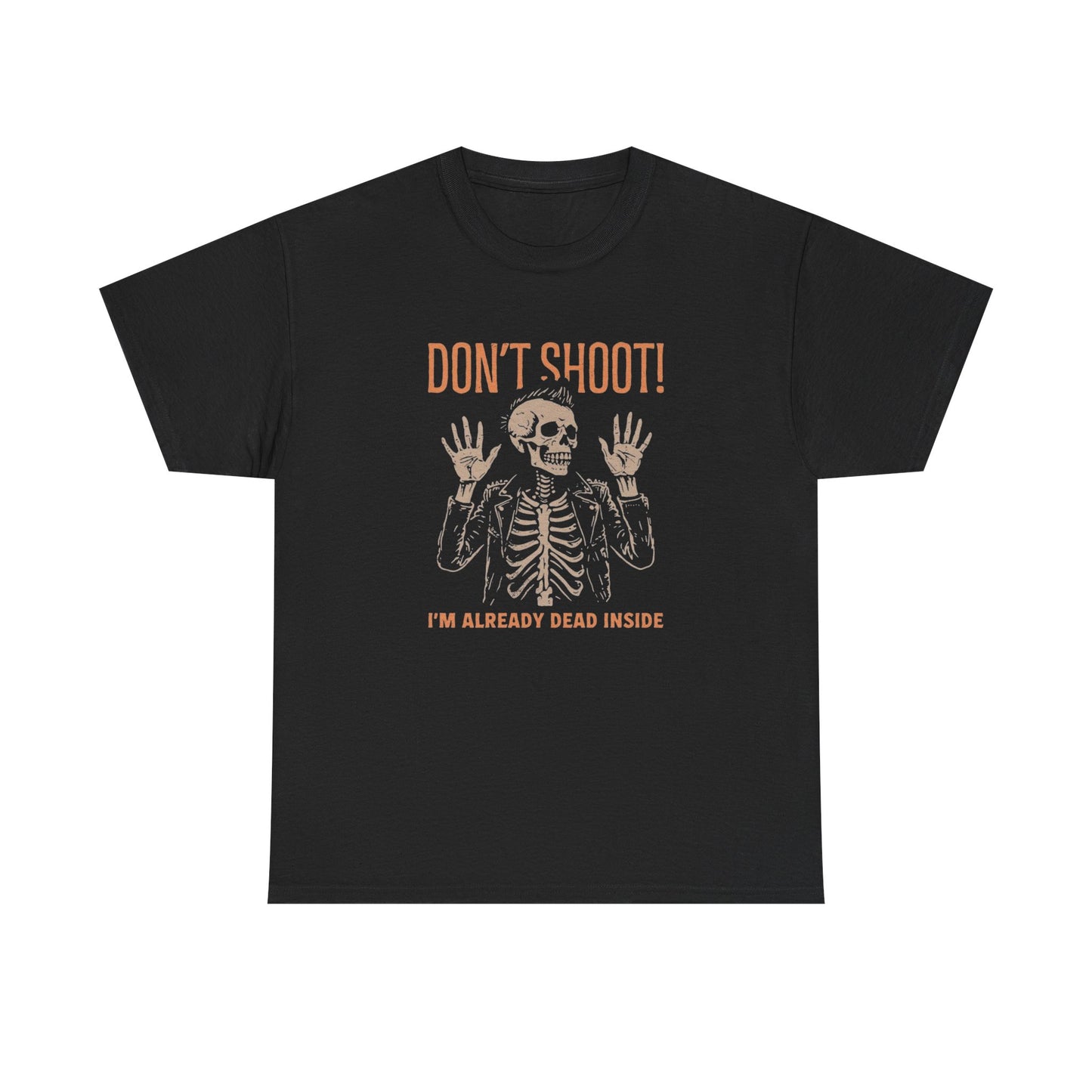 Don't Shoot I'm Dead Inside Graphic T Shirt NEW Adult Unisex Heavy Cotton Tee