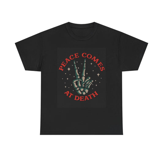 Peace Comes At Death Graphic T Shirt Skeleton Unisex Heavy Cotton Tee