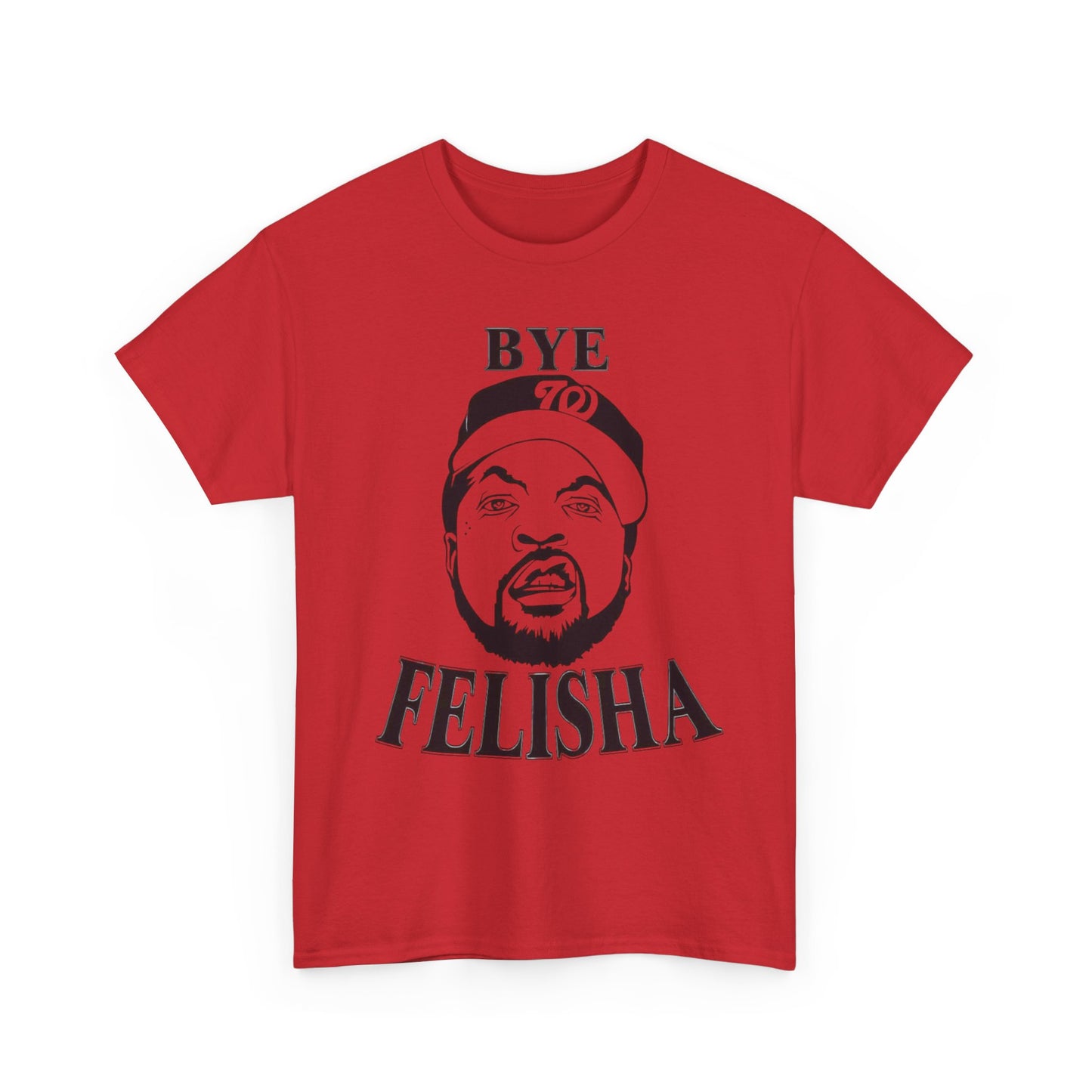 Friday Graphic T Shirt Funny Bye Felisha Ice Cube Comedy Unisex Heavy Cotton Tee