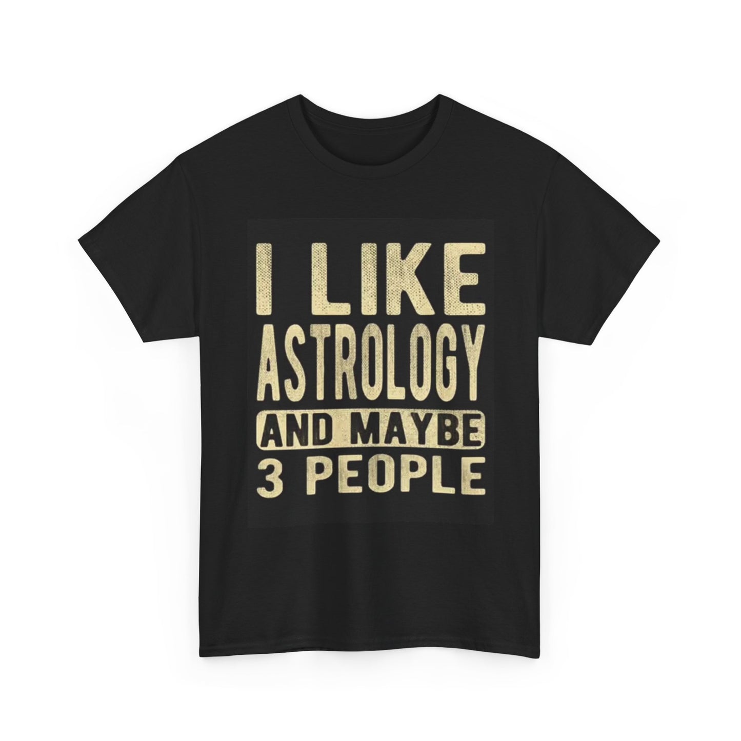 Funny Astrology Graphic T Shirt Gift Comedy Unisex Heavy Cotton Tee