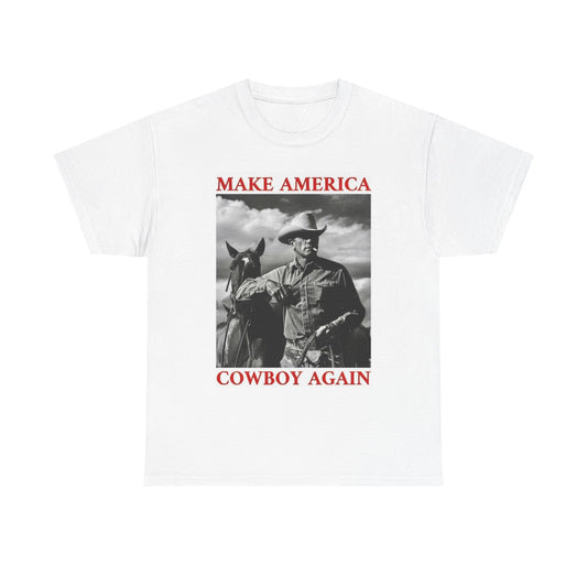 Make America Cowboy Again Graphic T Shirt Unisex Heavy Cotton Tee Gift