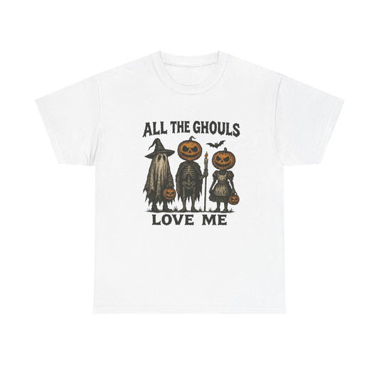 All The Ghouls Love Me Halloween T Shirt Unisex Heavy Cotton Tee