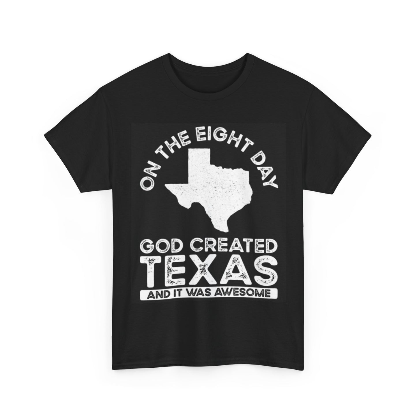 God Created Texas Shirt Funny Lonestar State Unisex Heavy Cotton Tee
