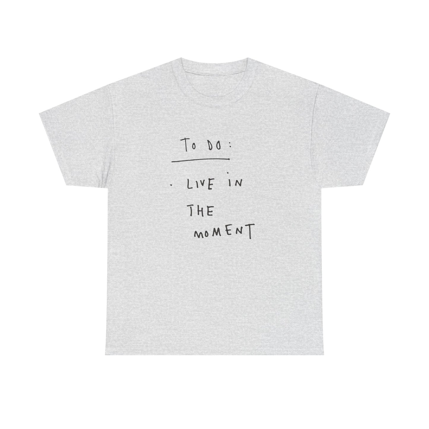 Live In The Moment Graphic T Shirt NEW ADULT Tee