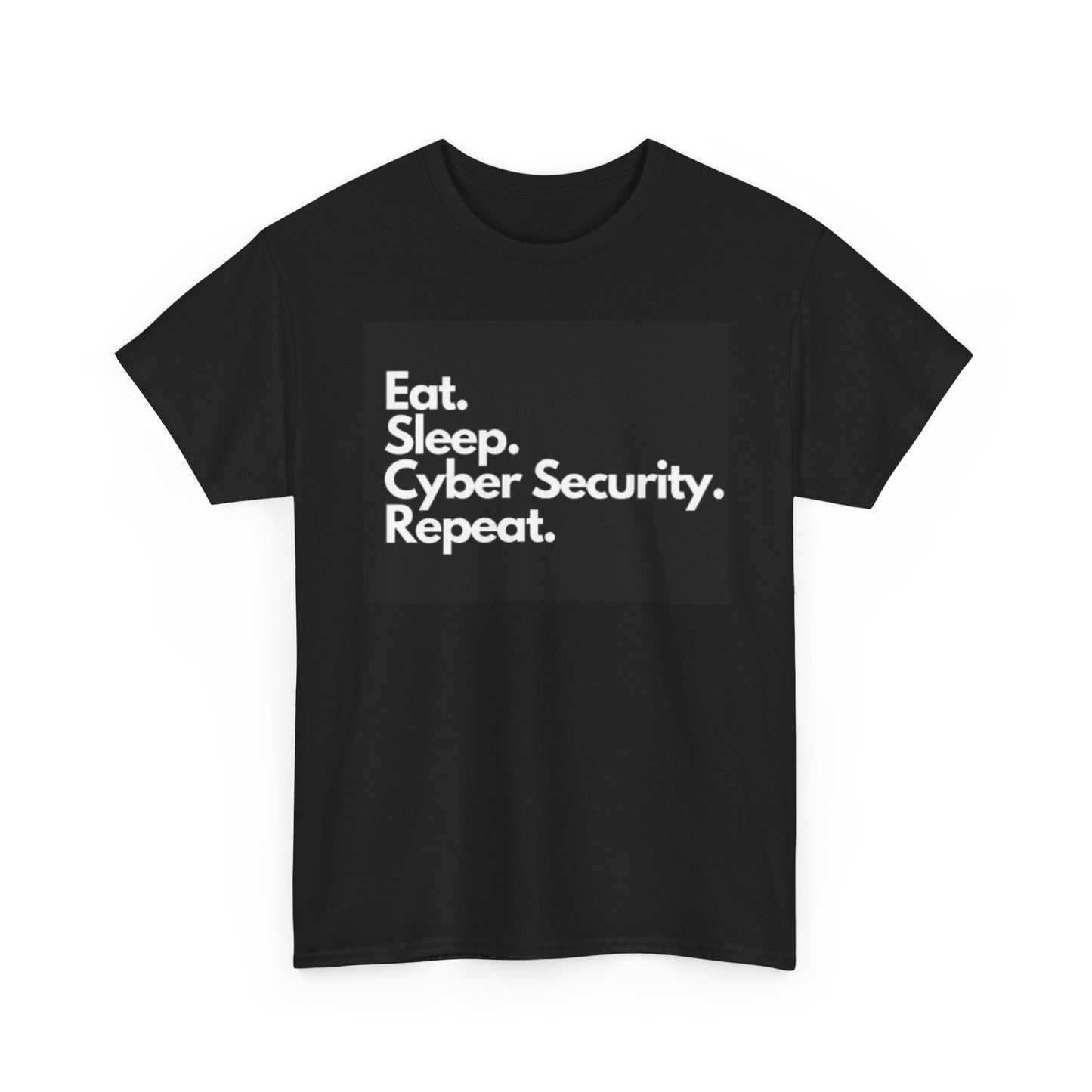 Eat Sleep Cyber Security Graphic T Shirt Funny Unisex Heavy Cotton Tee