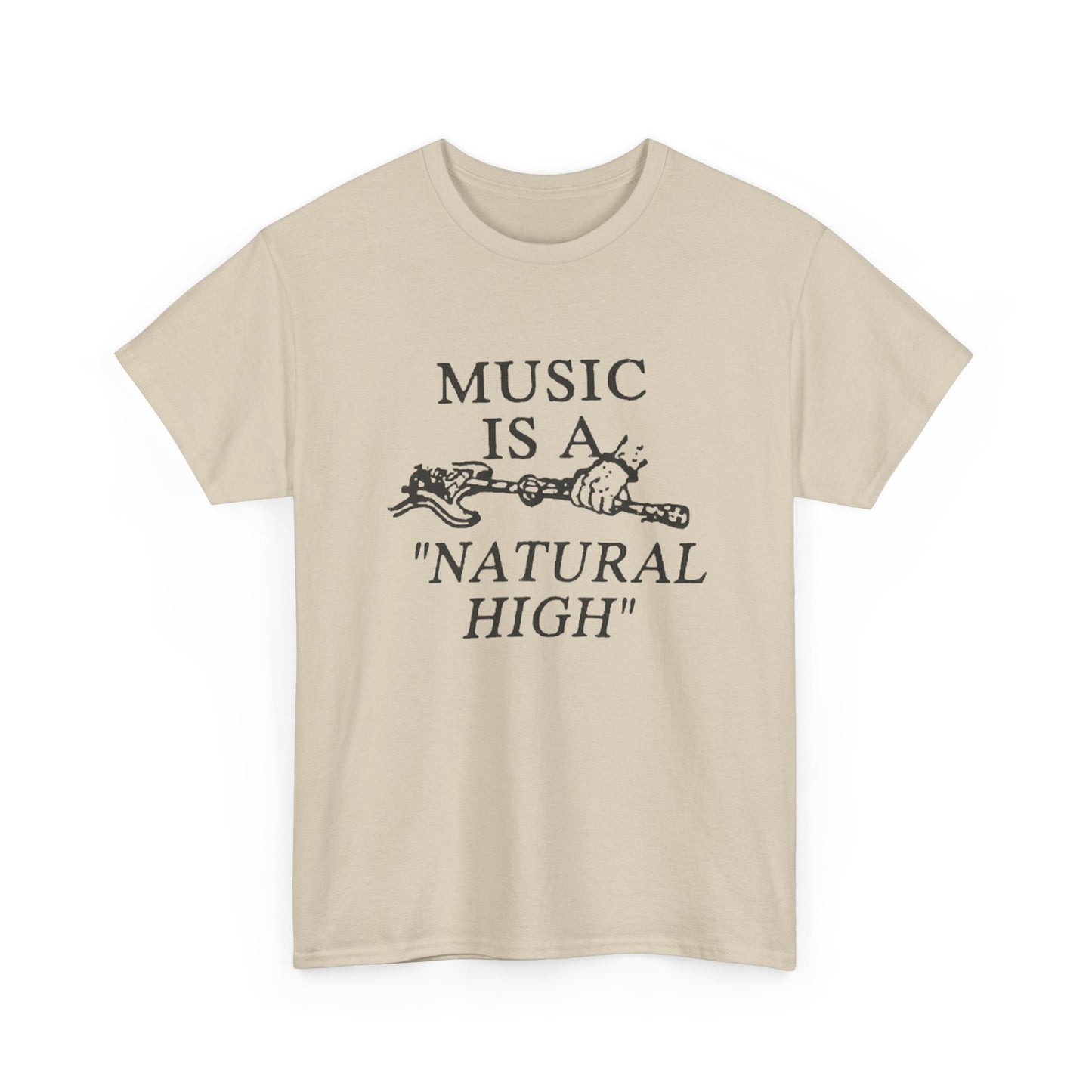 Music Is A Natural High Graphic T Shirt Unisex Heavy Cotton Tee