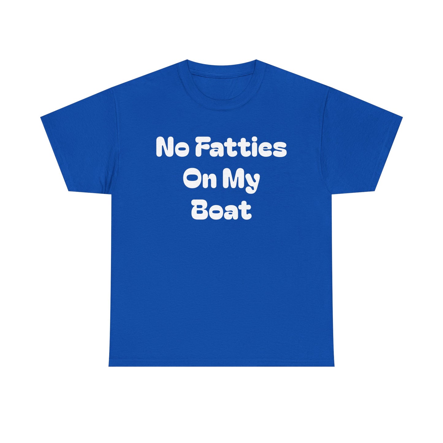 No Fatties On My Boat Kill Tony Shirt Comedy Hilarious Unisex Heavy Cotton Tee