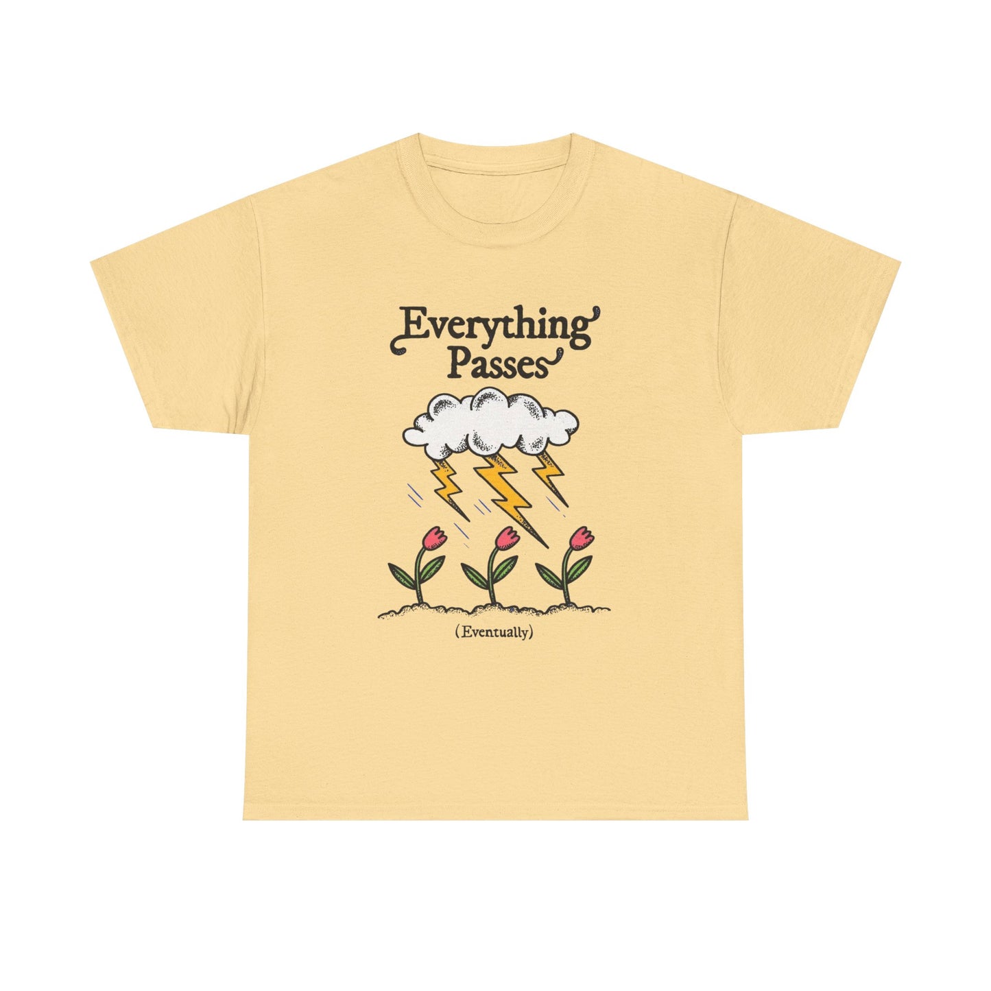 Everything Passes Eventually Graphic T Shirt Unisex Adults NEW