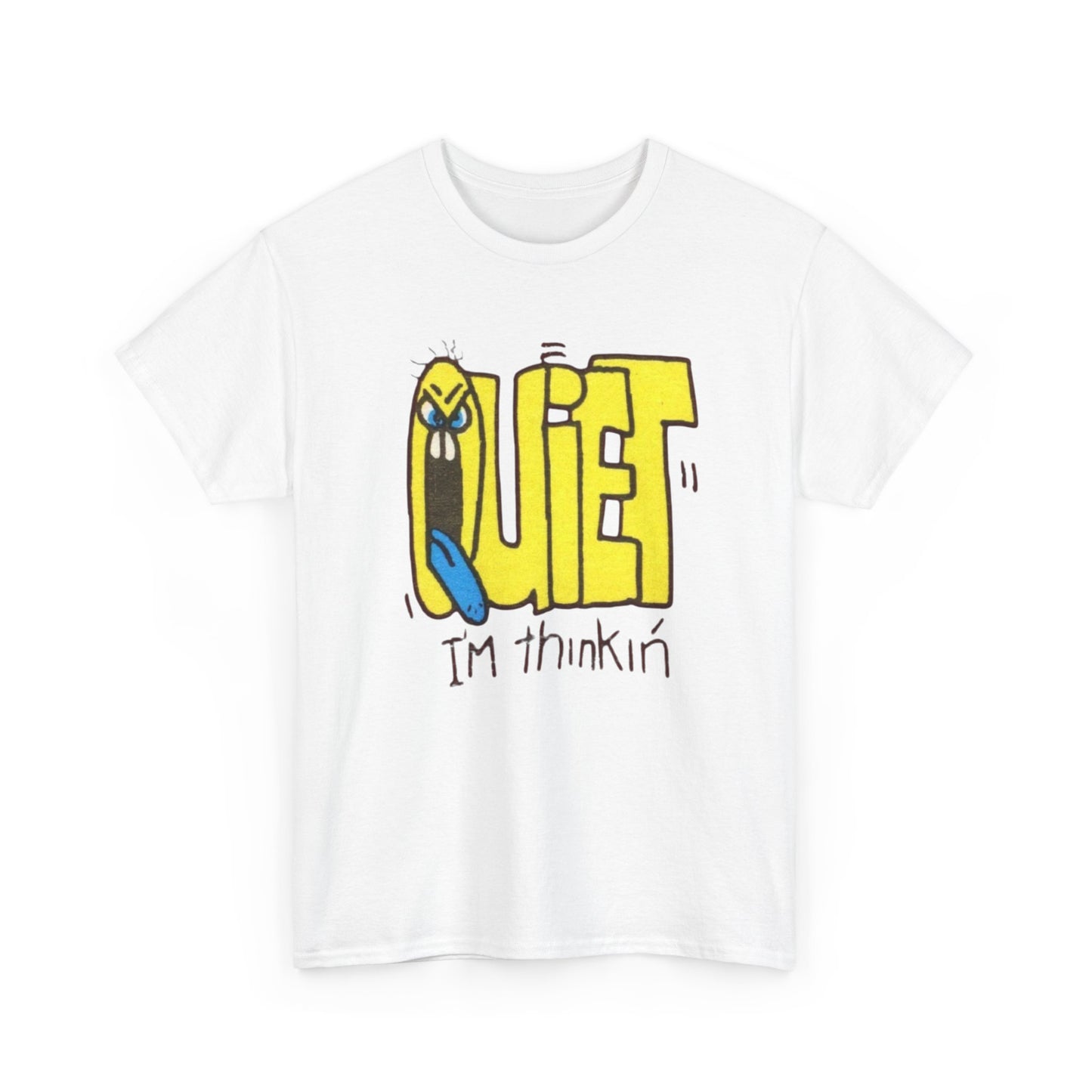 Quiet Im Thinking Funny Graphic T-Shirt Unisex Heavy Cotton Tee