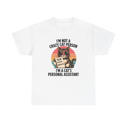 I'm not A Crazy Cat Person T Shirt Unisex Heavy Cotton Tee