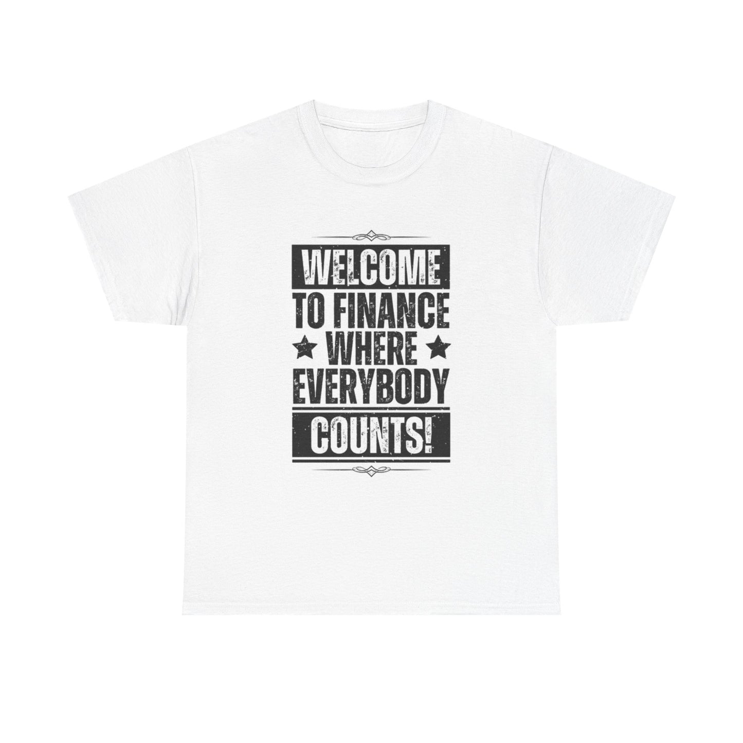 Welcome To Finance Graphic T Shirt Funny Jokes Unisex Heavy Cotton Tee