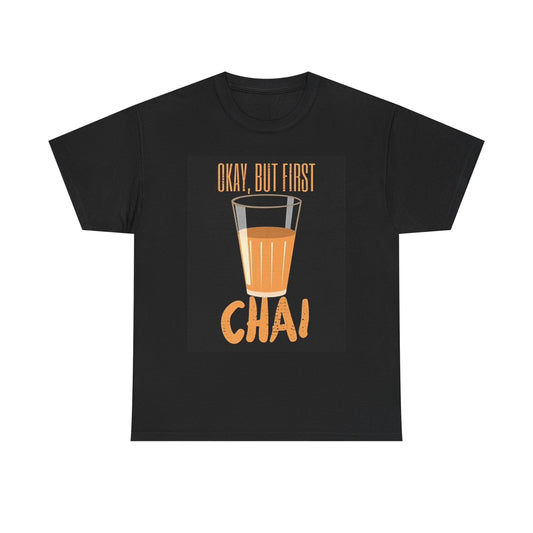Ok But First Chai T Shirt BRAND NEW Apparel Unisex Graphic Tee USA