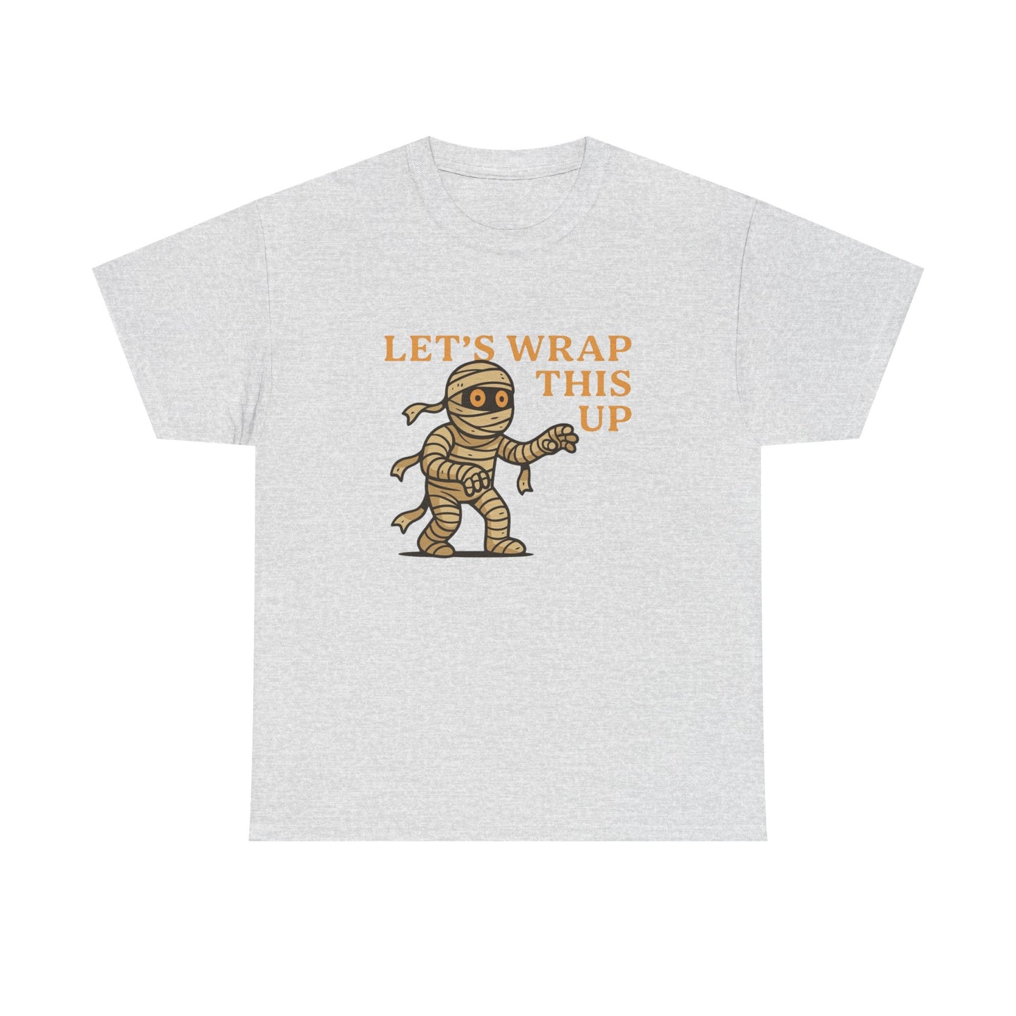 Lets Wrap This Up Funny Graphic T Shirt ADULT NEW
