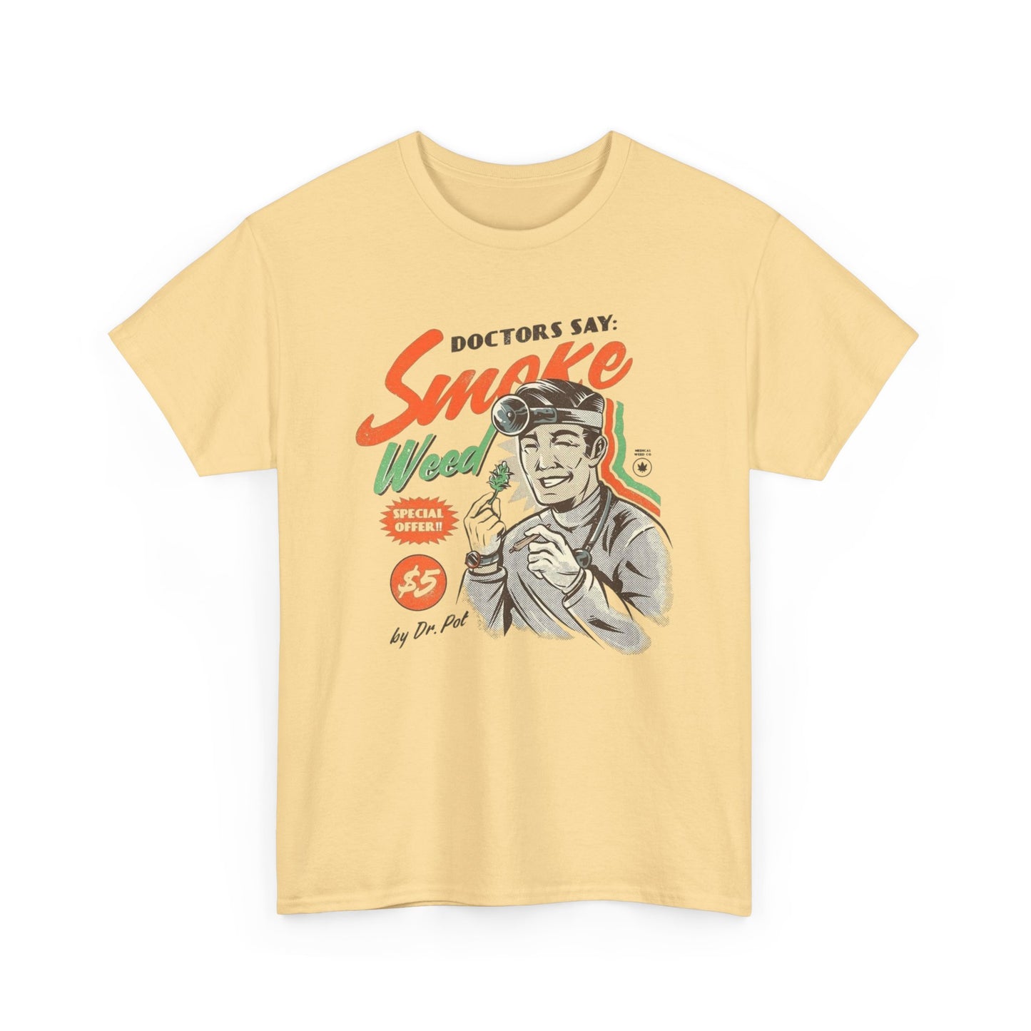 Doctors Say Smoke Weed Graphic T Shirt New Adult Unisex Heavy Cotton Tee