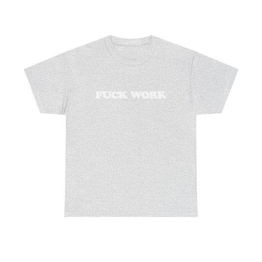 F Work Graphic T Shirt OWN BOSS Motivation GYM Unisex Heavy Cotton Tee