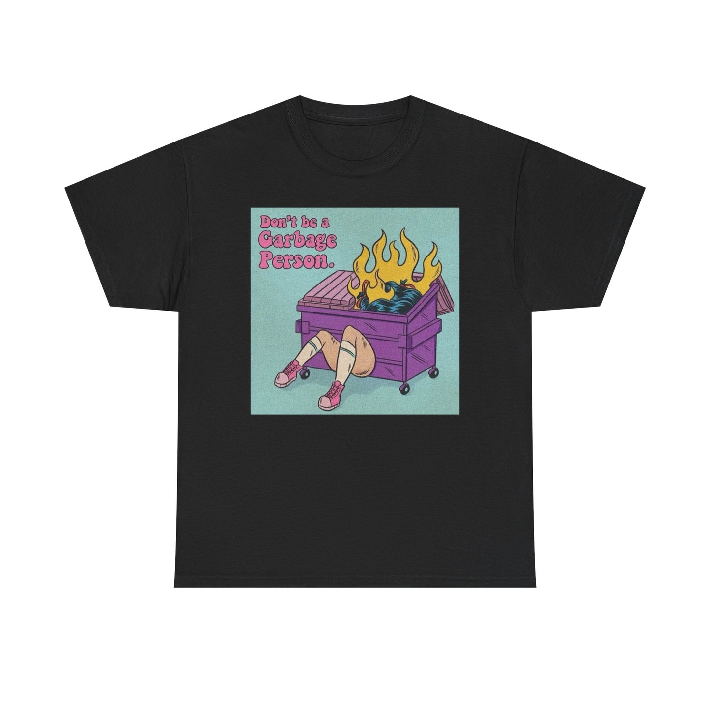 Don't Be A Garbage Person Graphic T Shirt NEW ADULT Tee