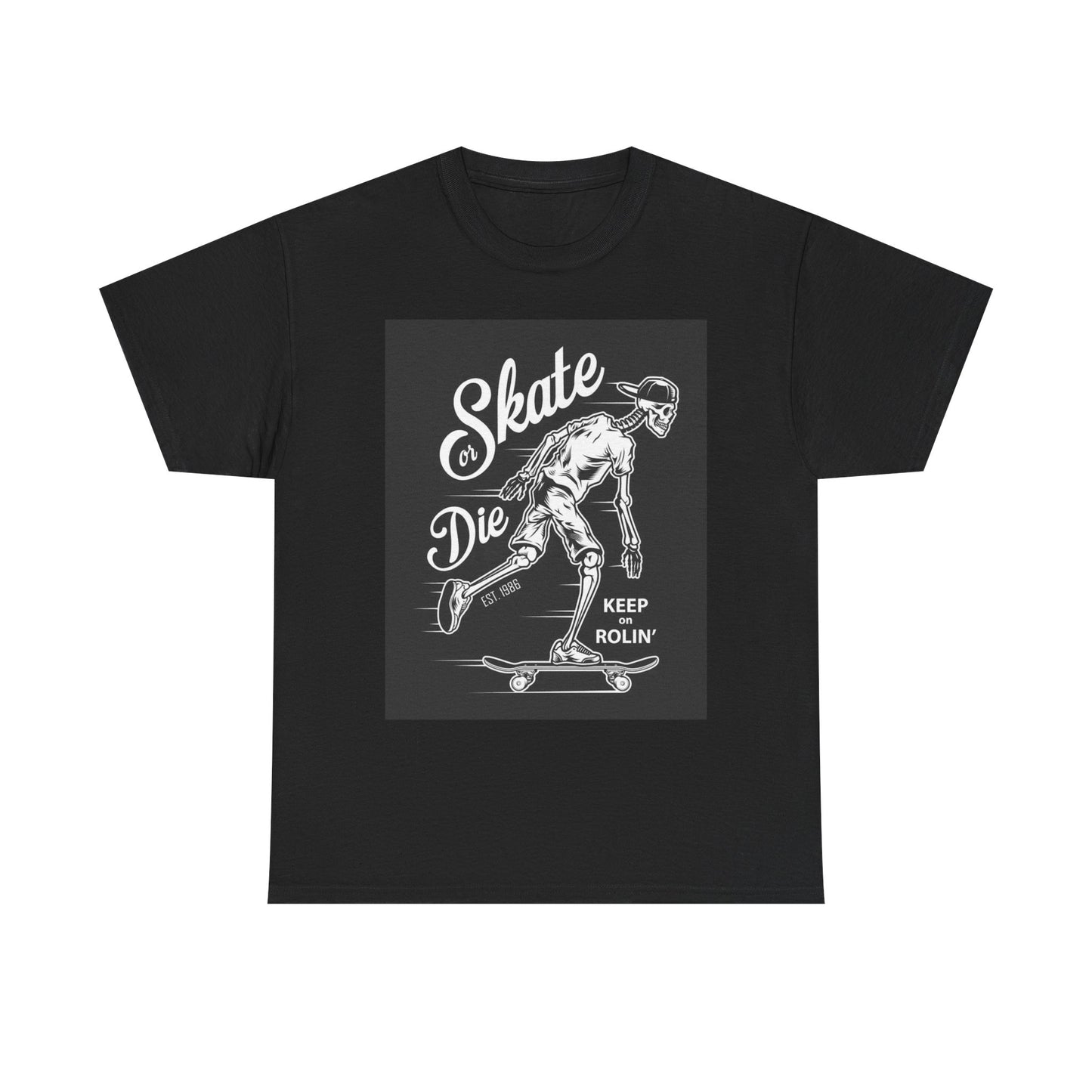 Skate Or Die T Shirt Keep On Rollin Unisex Heavy Cotton Tee