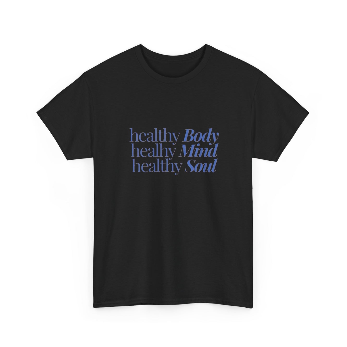Healthy Mind Body Soul Graphic T Shirt NEW ADULT Heavy Cotton Tee