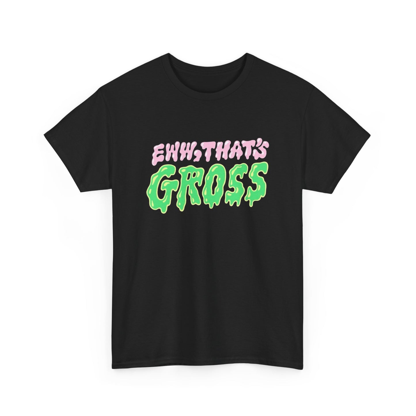 EWW Thats Gross Retro Funny Graphic T-Shirt Unisex Heavy Cotton Tee