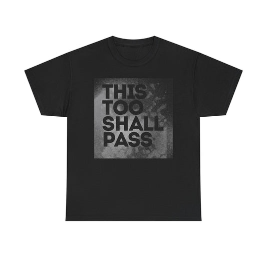This Too Shall Pass Graphic T Shirt Motivation Unisex Heavy Cotton Tee