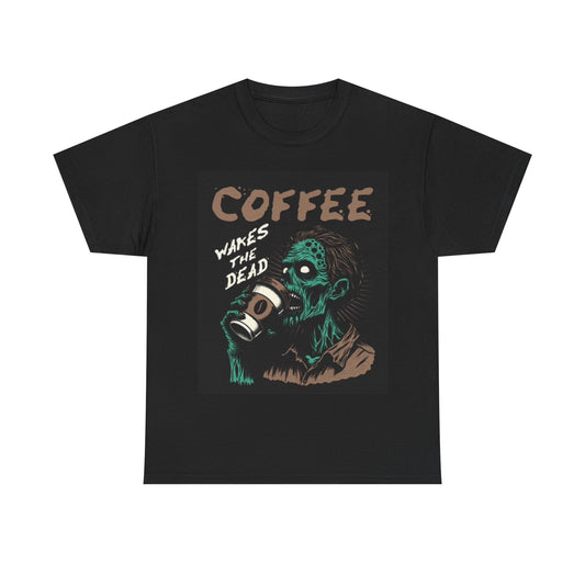Coffee Wakes The Dead Shirt Funny Morning Zombie Unisex Heavy Cotton Tee