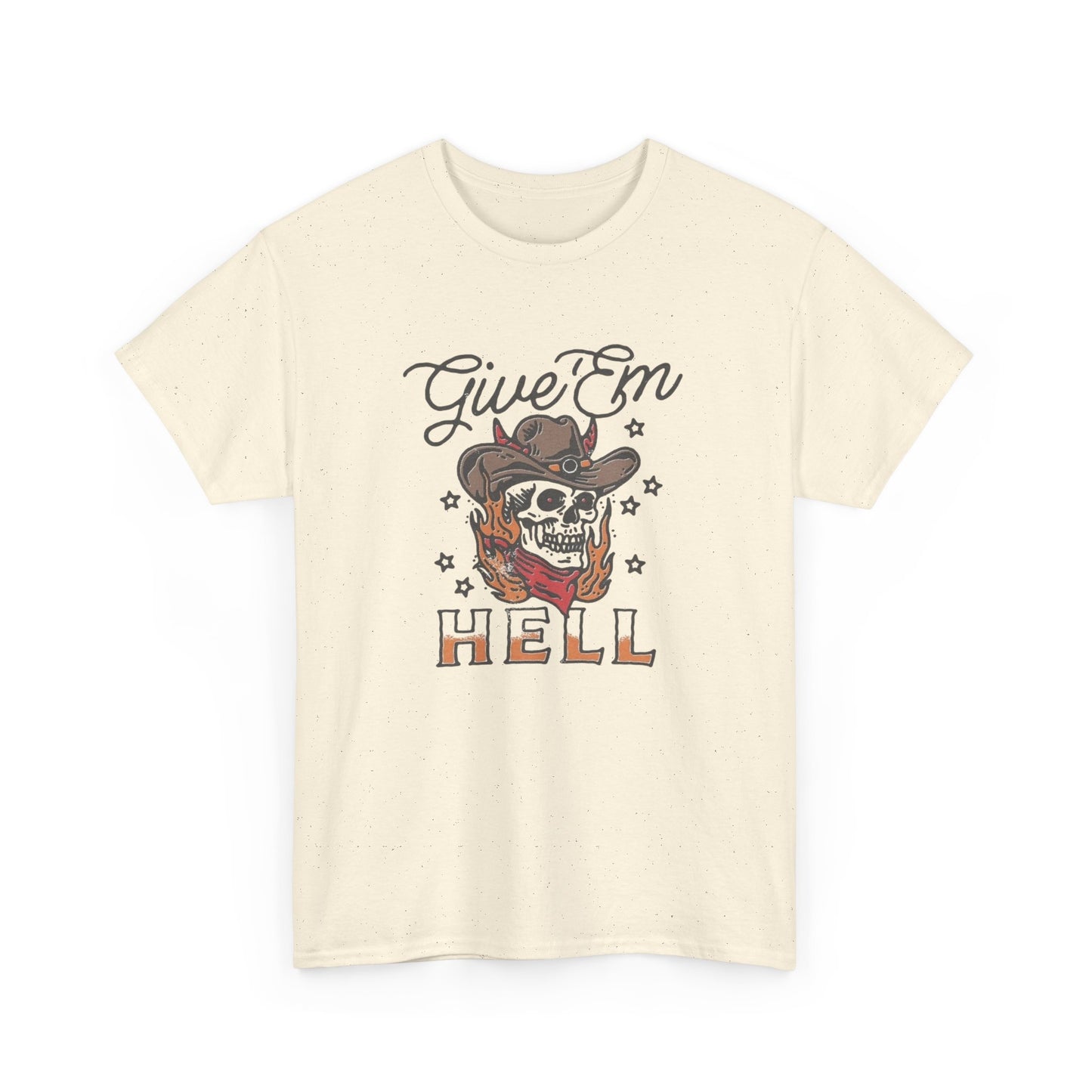 Give Em Hell Western Women's T Shirt Unisex Heavy Cotton Tee