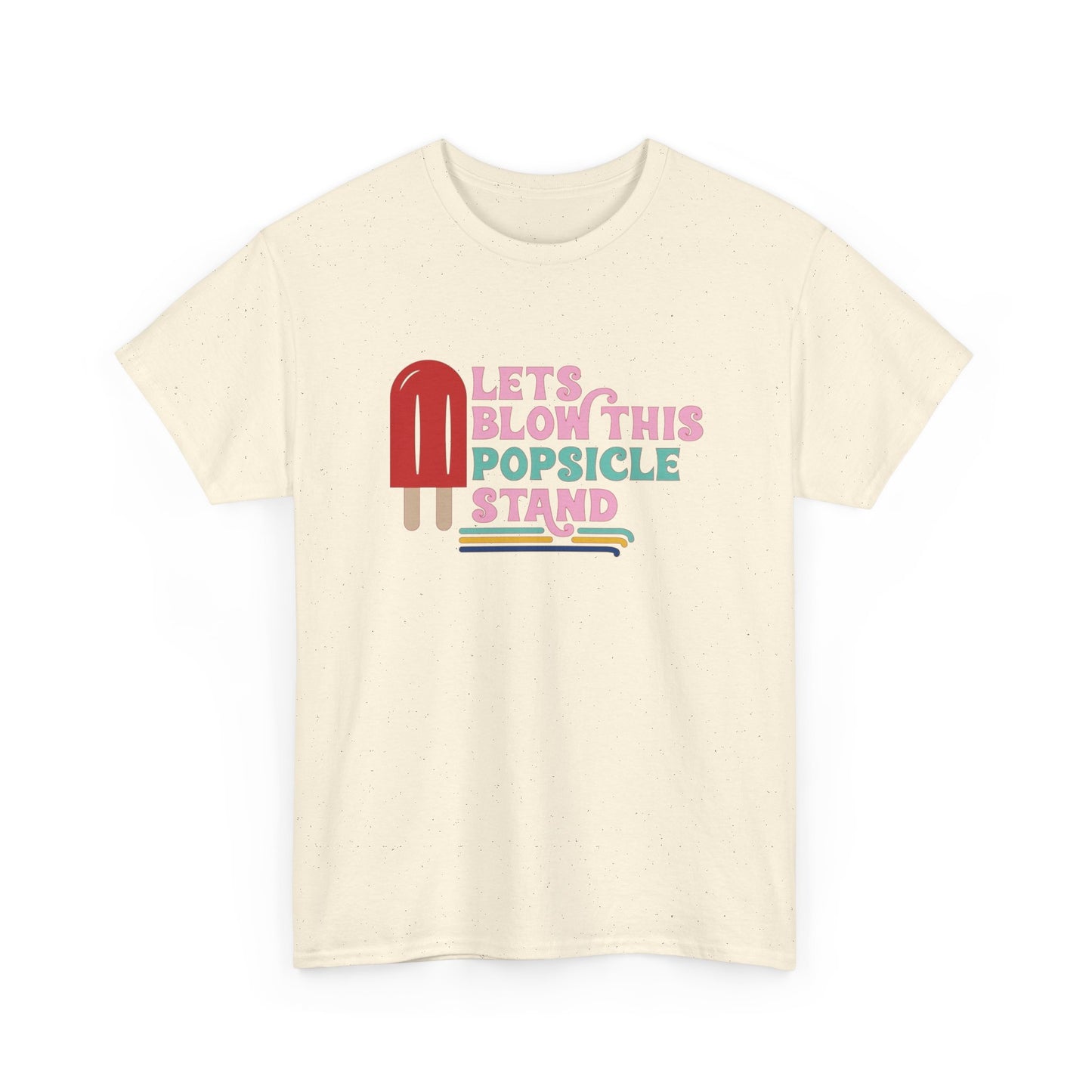 Lets Blow This Popsicle Stand Funny Graphic T Shirt Adult NEW