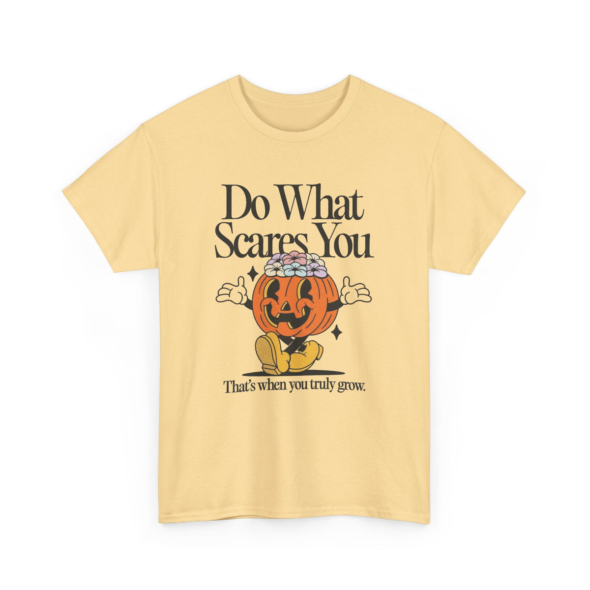 Do What Scares You Graphic T Shirt Men's Heavy Cotton Tee