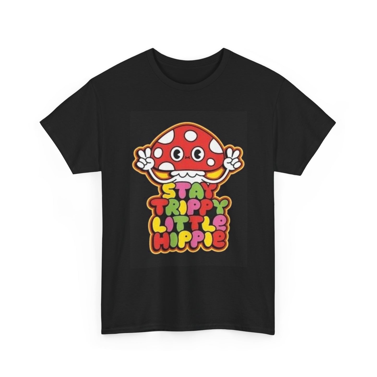 Stay trippy Little Hippie Mushrooms Tshirt Graphic Vibe Unisex Heavy Cotton Tee