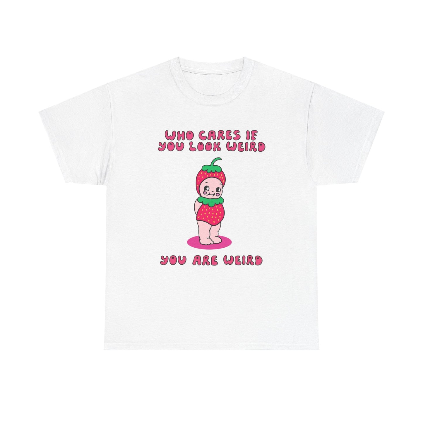 Who Cares If You Look Weird Graphic T-Shirt Unisex Heavy Cotton Tee Gift