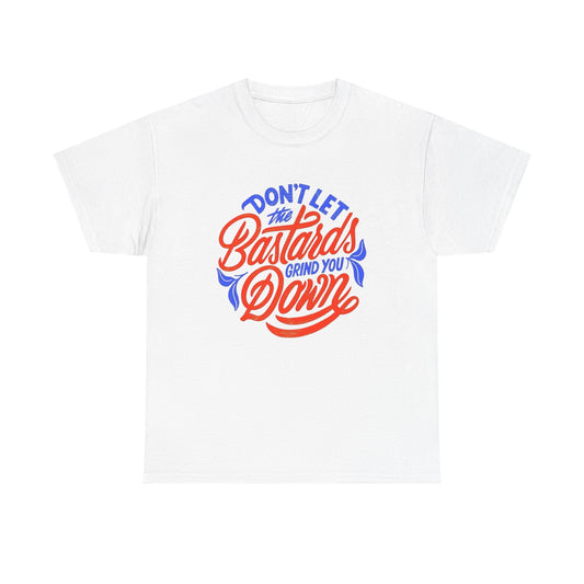 Don't Let Them Get You Down Graphic T Shirt NEW ADULT TEE Cotton