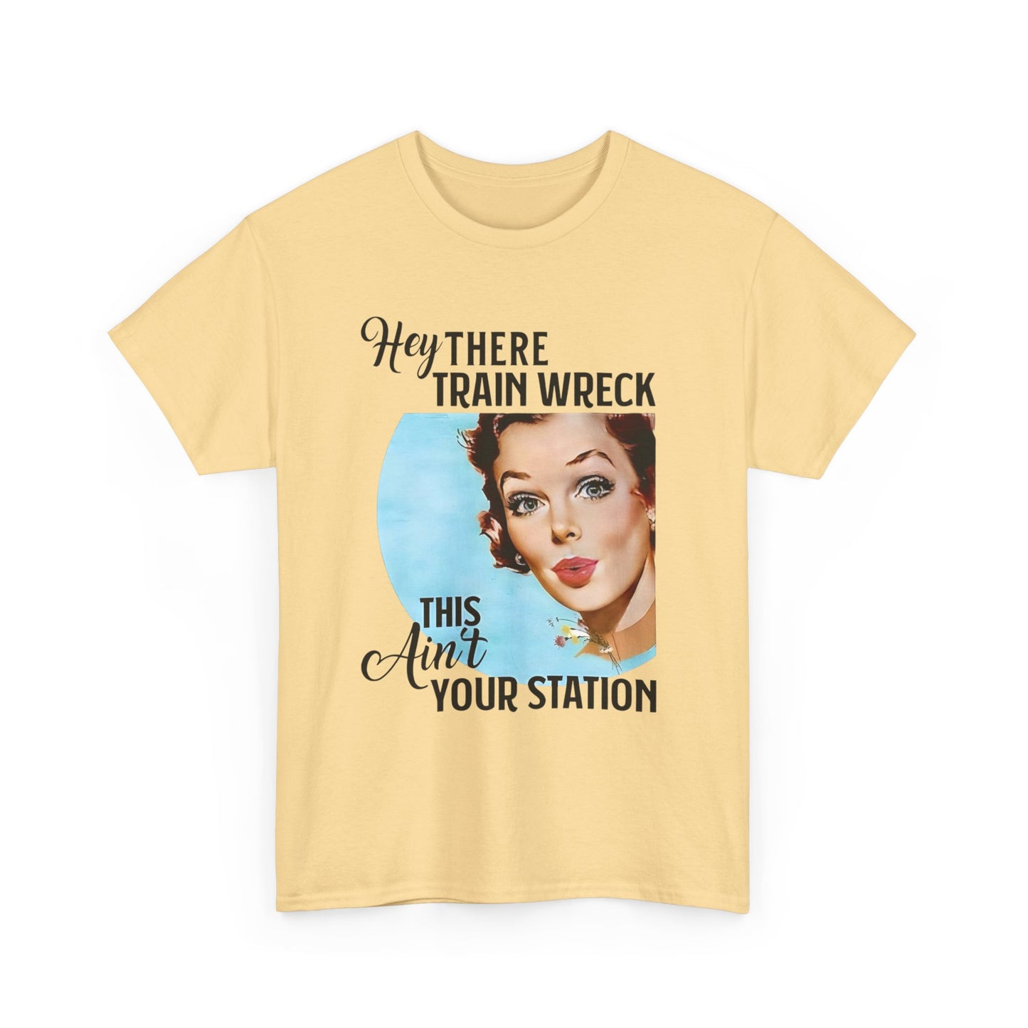 Hey There Train Wreck Funny T Shirt Unisex Heavy Cotton Tee