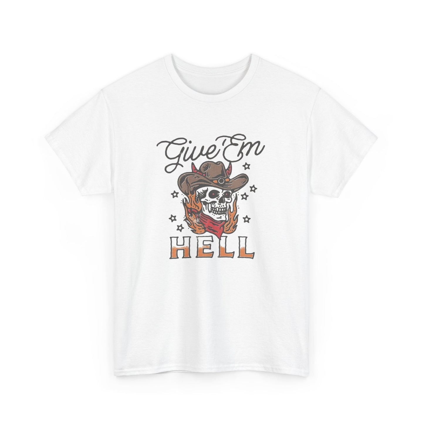 Give Em Hell Western Women's T Shirt Unisex Heavy Cotton Tee