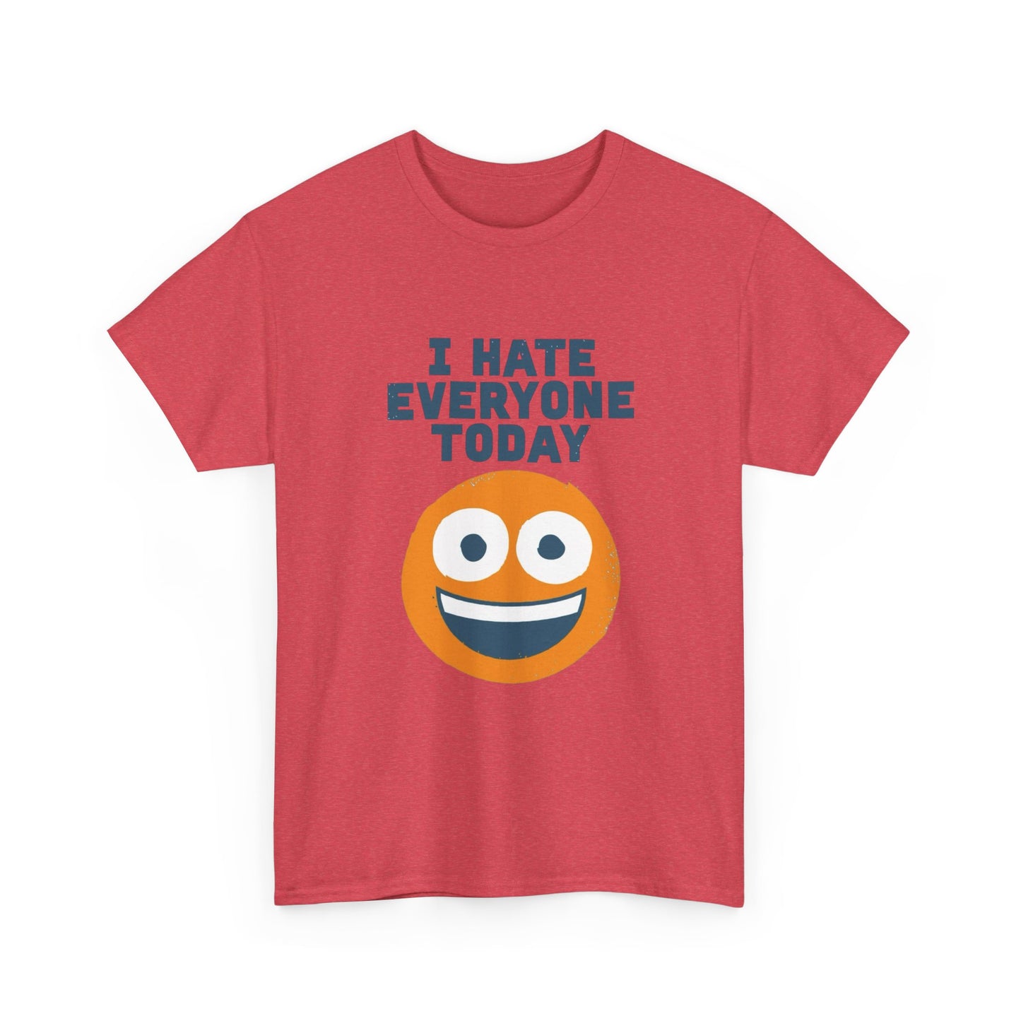I Hate Everyone Today Graphic T Shirt NEW ADULT Unisex Heavy Cotton Tee