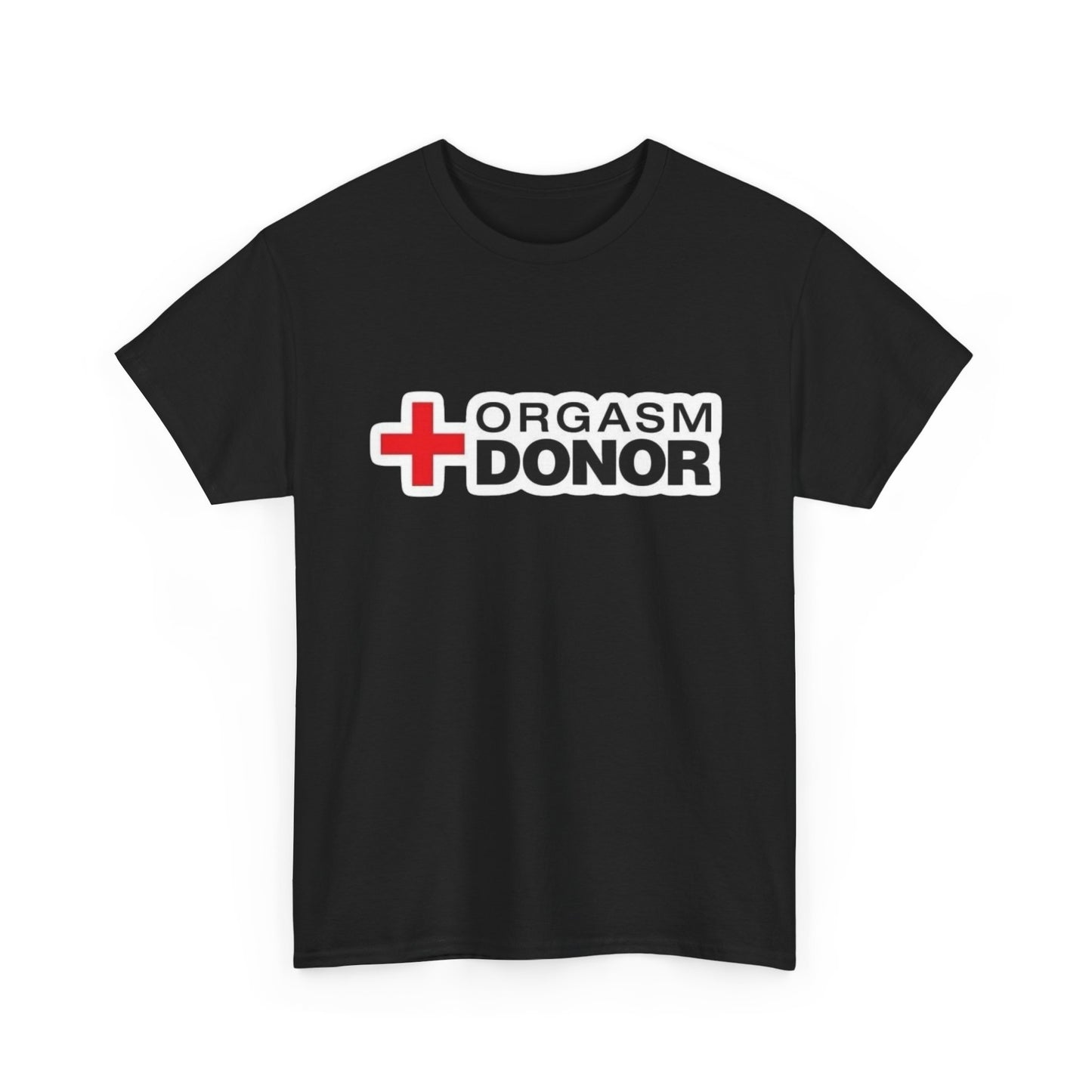 Orgasm Donor Funny Sex Jokes Graphic T Shirt NEW Unisex Heavy Cotton Tee