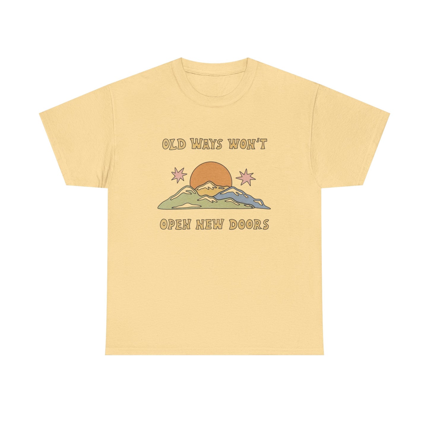 Old Ways Wont Open New Doors Graphic T Shirt NEW Adult Unisex Heavy Cotton Tee