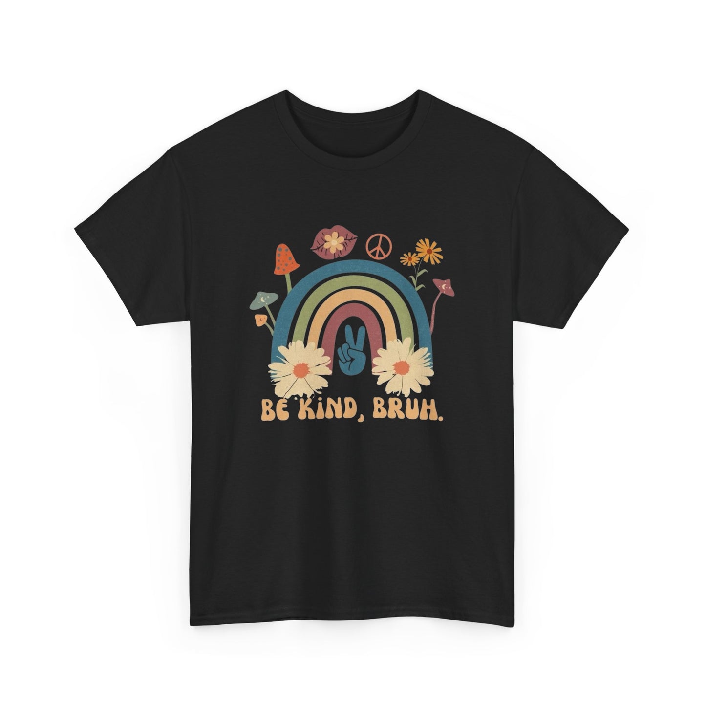 Be Kind Bruh Graphic T Shirt NEW ADULT Unisex Heavy Cotton Tee