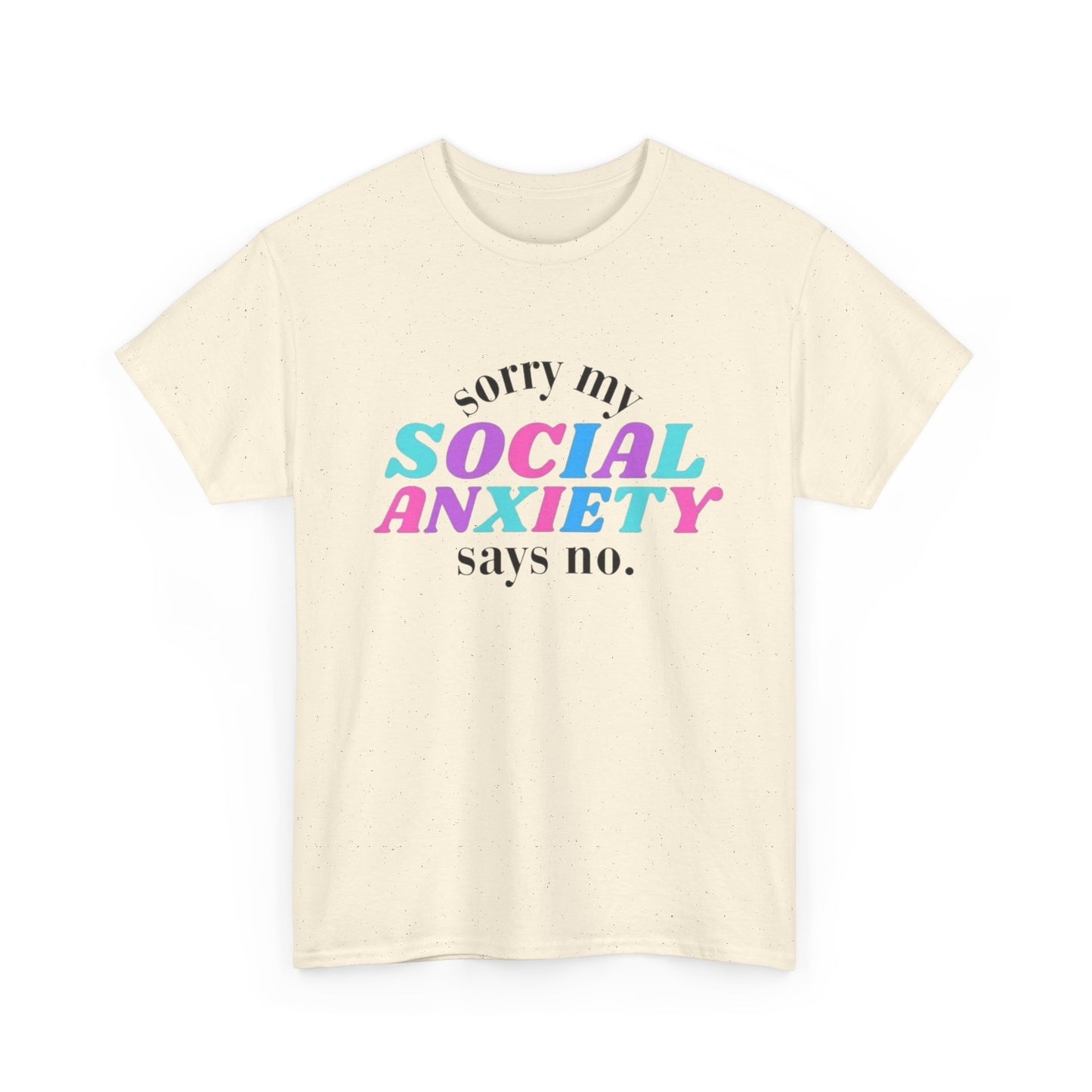 Sorry My Social Anxiety Says No Graphic T Shirt NEW Adult Tee