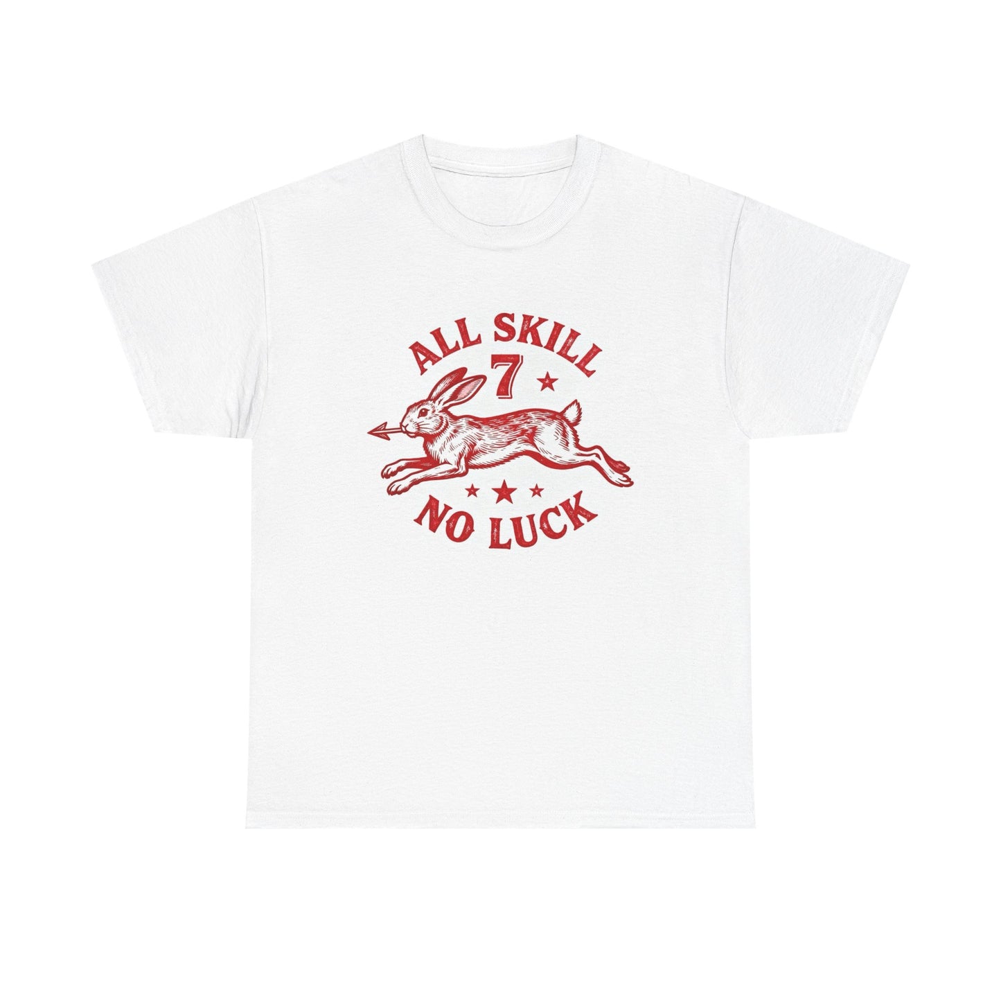 All Skill No Luck Graphic T Shirt NEW ADULT Unisex Heavy Cotton Tee