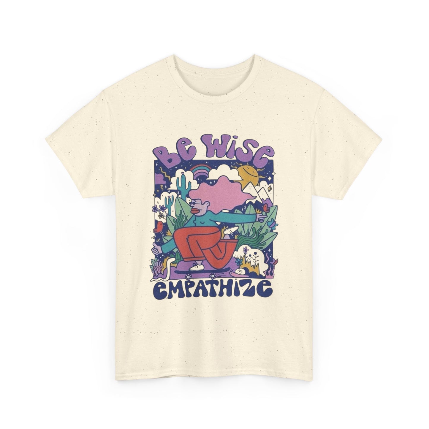 Be Wise Empathize Graphic T Shirt Unisex Heavy Cotton Tee