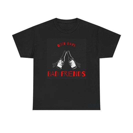 Good Days Bad Friends Graphic T Shirt Retro Rock Unisex Heavy Cotton Tee Beers