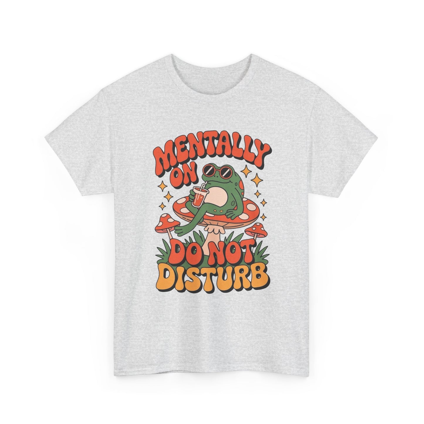 Mentally On Do Not Disturb Graphic T Shirt Unisex Heavy Cotton Tee Gift New