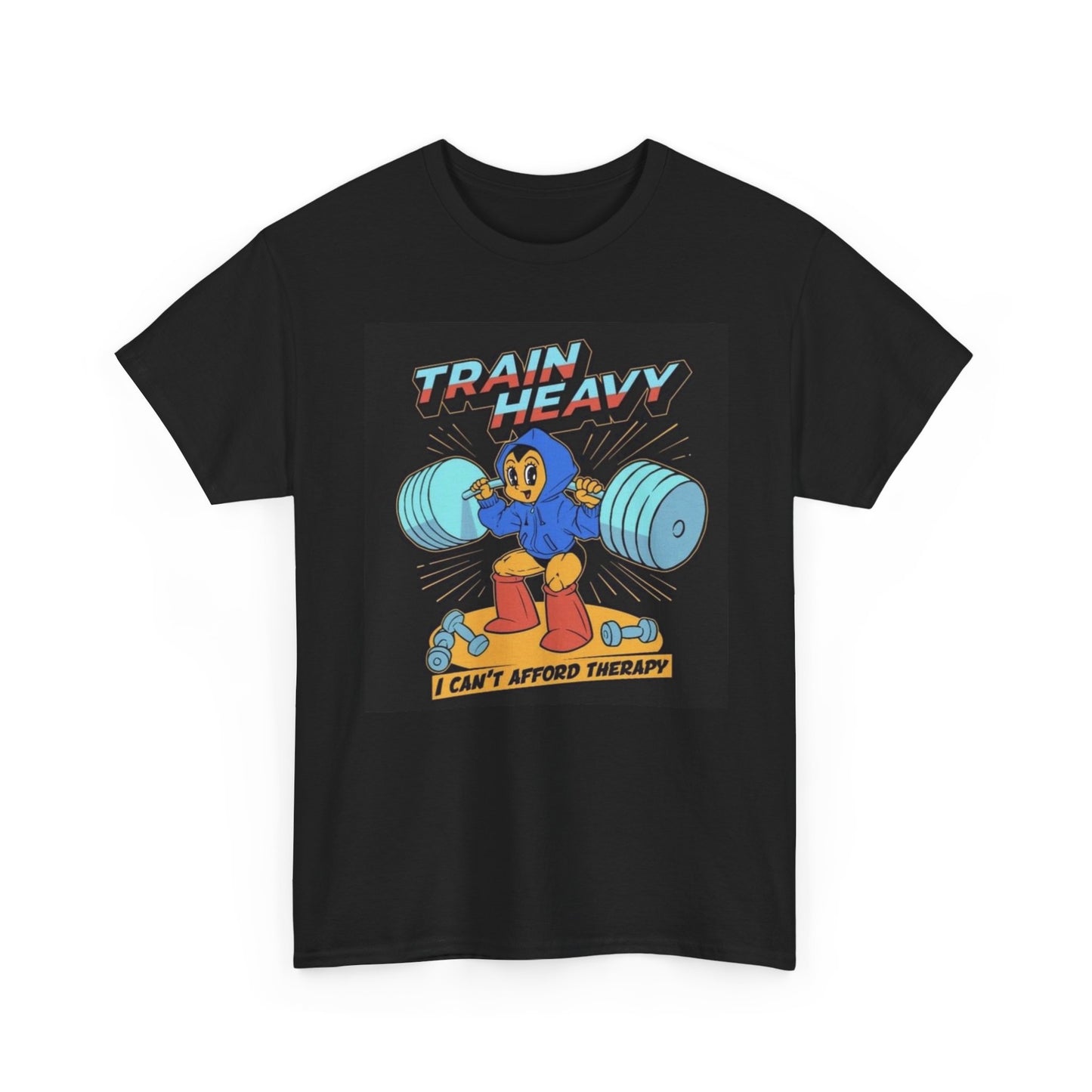 Train Heavy I Can't Afford Therapy Graphic T Shirt Funny Gym Unisex Heavy Cotton