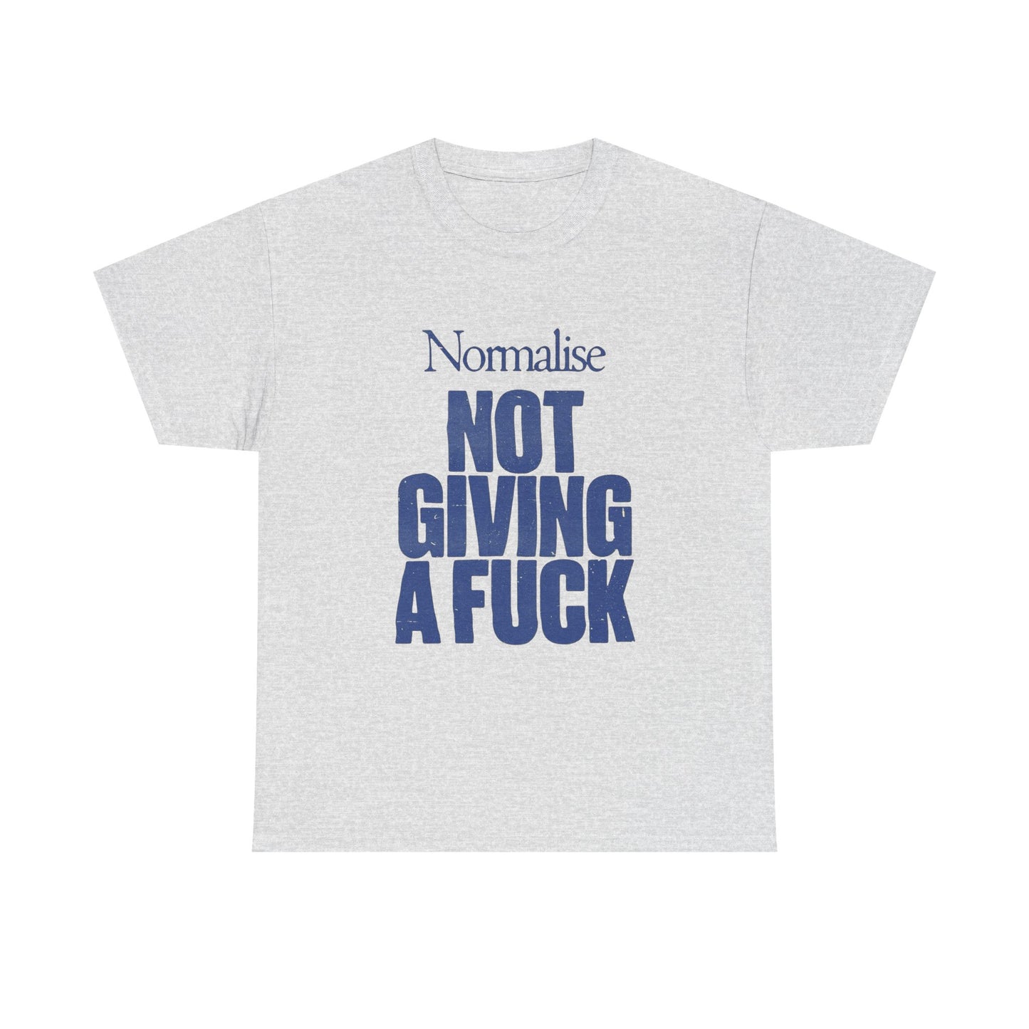 Normalize Not Caring Graphic T Shirt Unisex Heavy Cotton Tee Gift