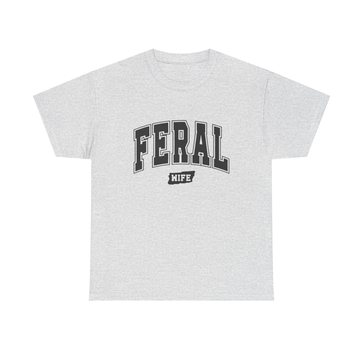 Feral Wife Funny Graphic T Shirt NEW ADULT Unisex Heavy Cotton Tee