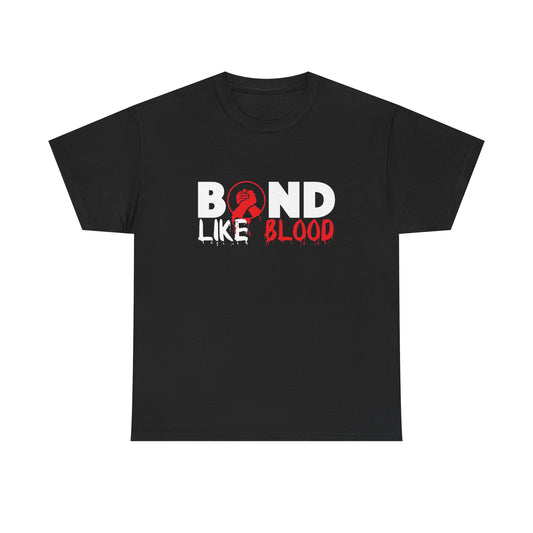 Bond Like Blood Graphic T Shirt NEW ADULT Heavy Cotton Tee