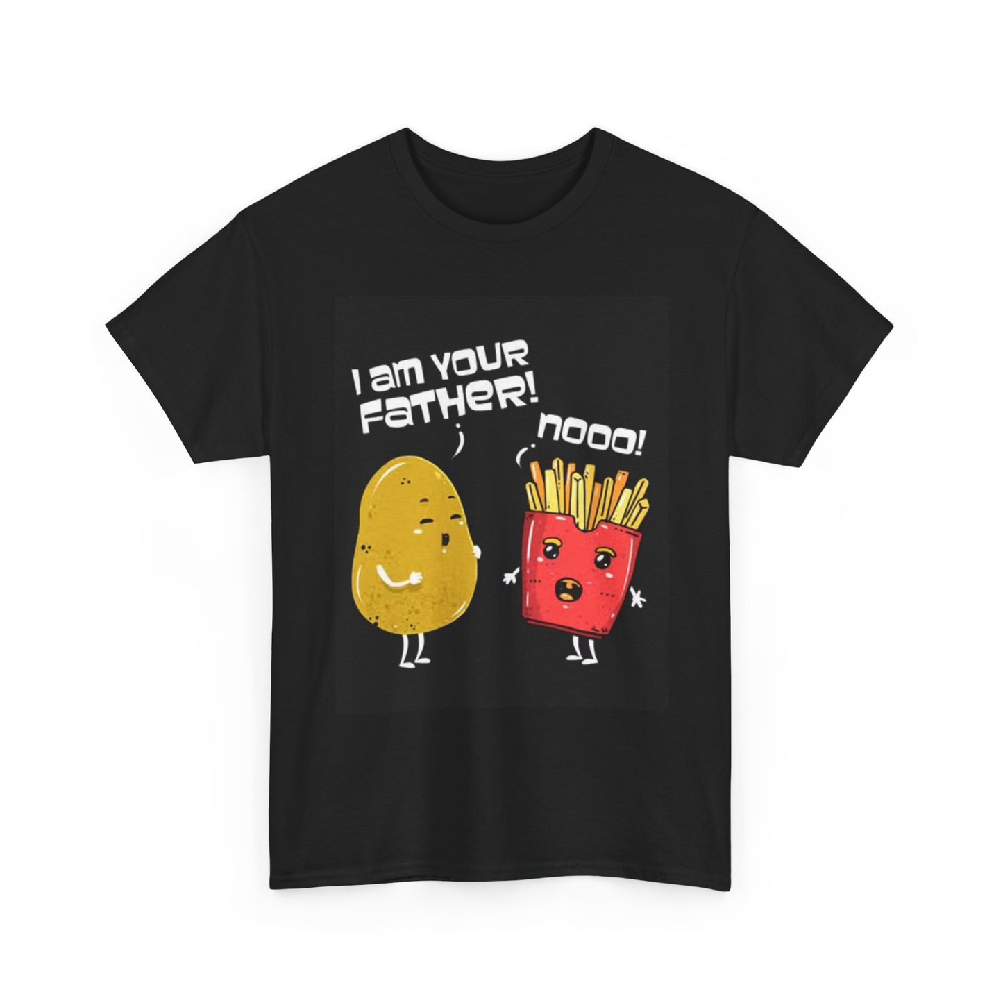 I Am Your Father French Fries Shirt Funny Comedy Gift Unisex Heavy Cotton Tee